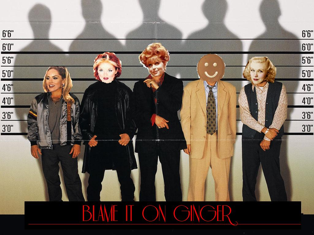 Blame It On Ginger